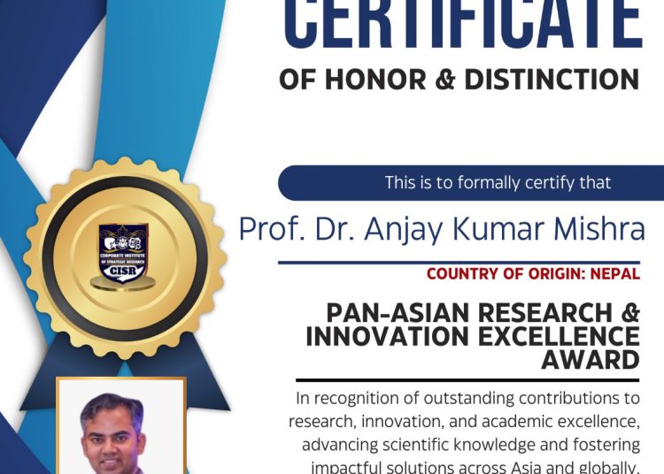 प्रा. डा. अञ्जय कुमार मिश्रलाई प्यान–एशियन रिसर्च एण्ड इनोभेसन एक्सिलेन्स अवार्ड